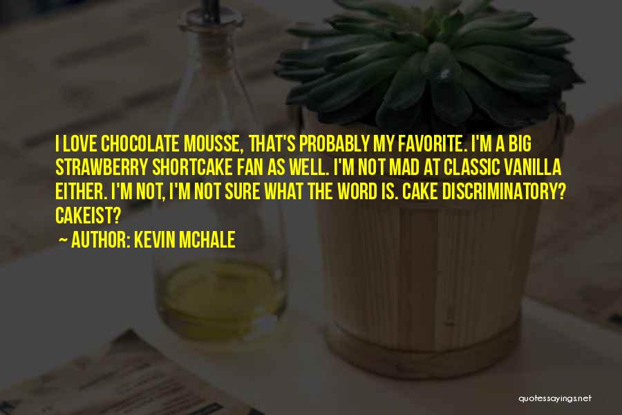 Chocolate Strawberry Quotes By Kevin McHale