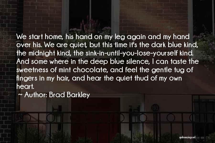 Chocolate Sweetness Quotes By Brad Barkley