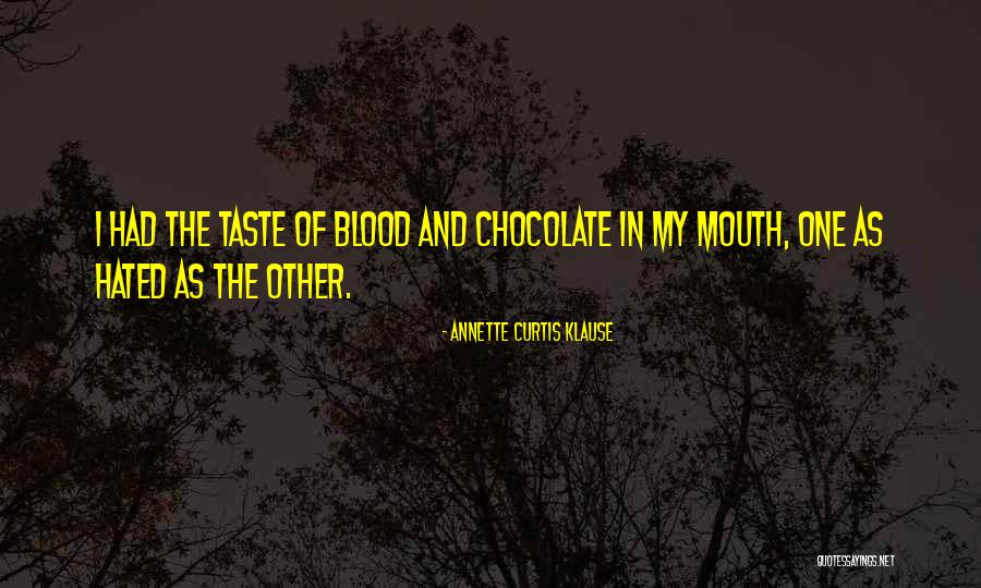 Chocolate Taste Quotes By Annette Curtis Klause Chocolate Taste Quotes By Annette Curtis Klause