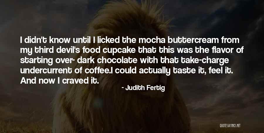 Chocolate Taste Quotes By Judith Fertig Chocolate Taste Quotes By Judith Fertig
