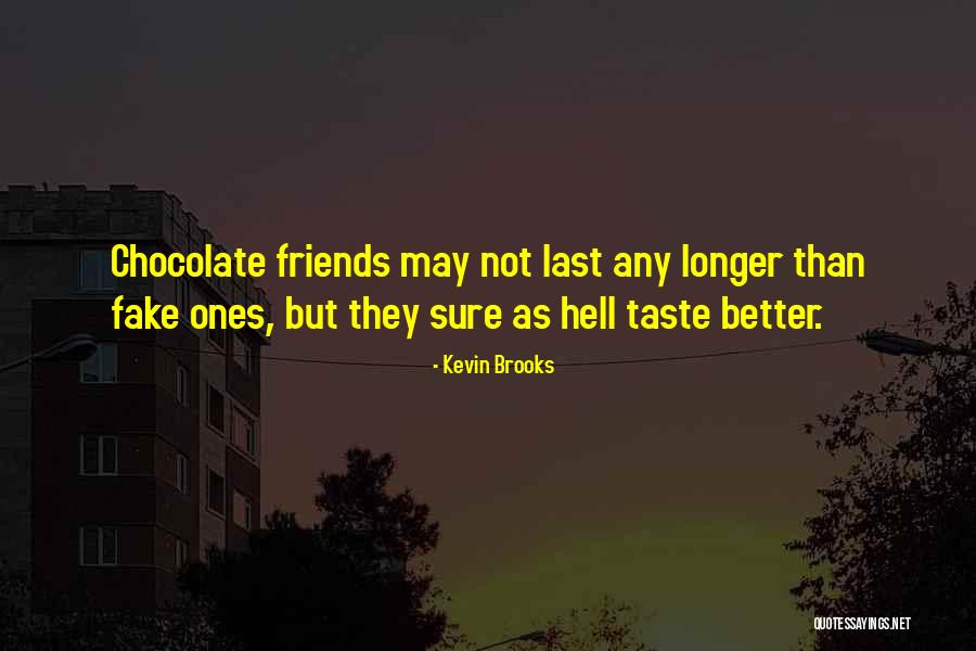 Chocolate Taste Quotes By Kevin Brooks Chocolate Taste Quotes By Kevin Brooks