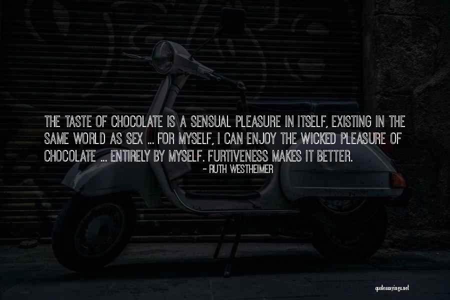 Chocolate Taste Quotes By Ruth Westheimer Chocolate Taste Quotes By Ruth Westheimer