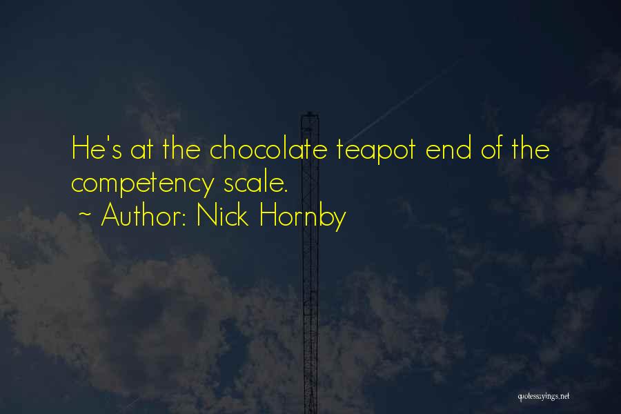 Chocolate Teapot Quotes By Nick Hornby