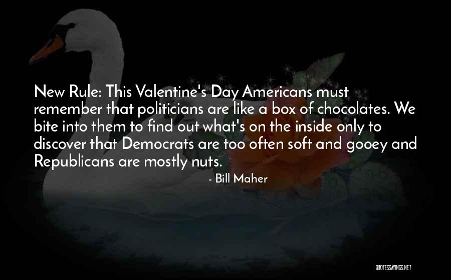 Chocolate Valentine's Day Quotes By Bill Maher