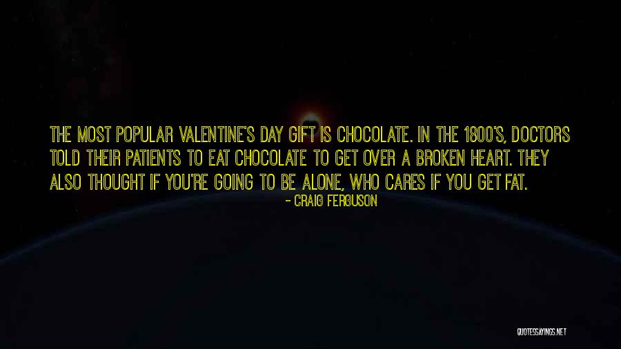 Chocolate Valentine's Day Quotes By Craig Ferguson