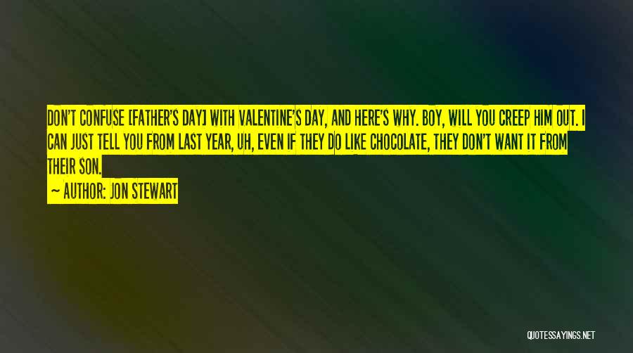Chocolate Valentine's Day Quotes By Jon Stewart