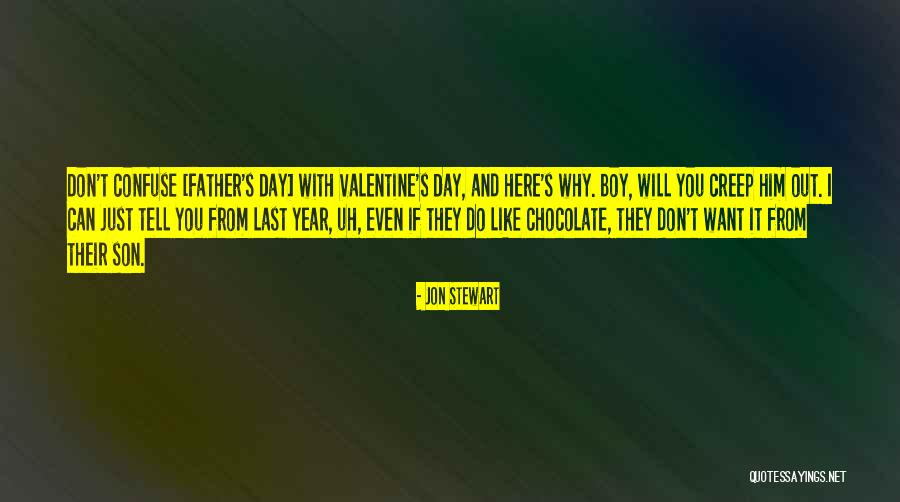 Chocolate Valentine's Day Quotes By Jon Stewart Chocolate Valentine's Day Quotes By Jon Stewart
