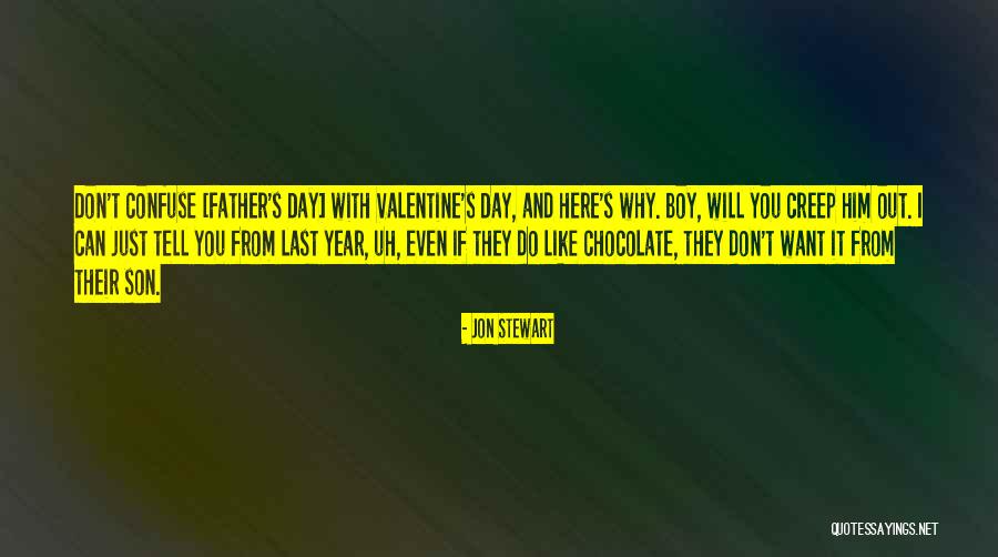 Chocolate Valentine's Day Quotes By Jon Stewart