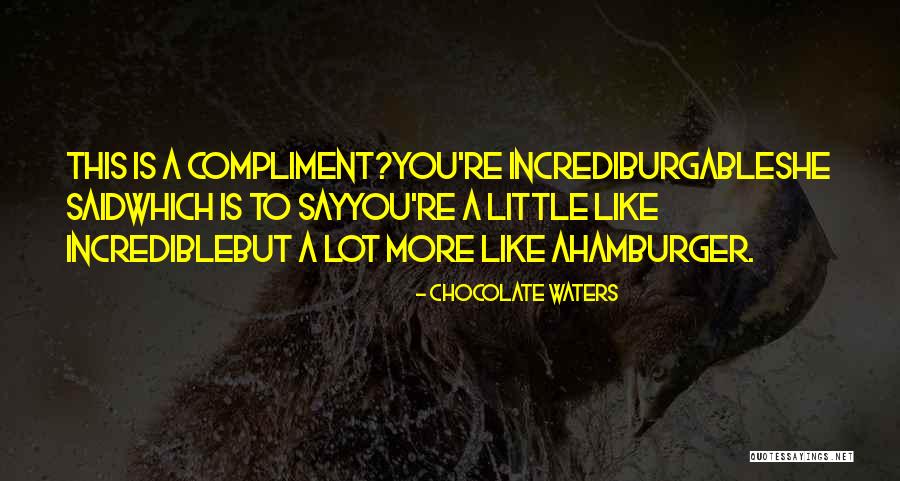 Chocolate Waters Quotes 1925843