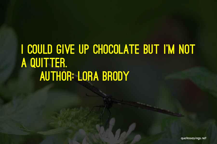 Chocolate Yummy Quotes By Lora Brody
