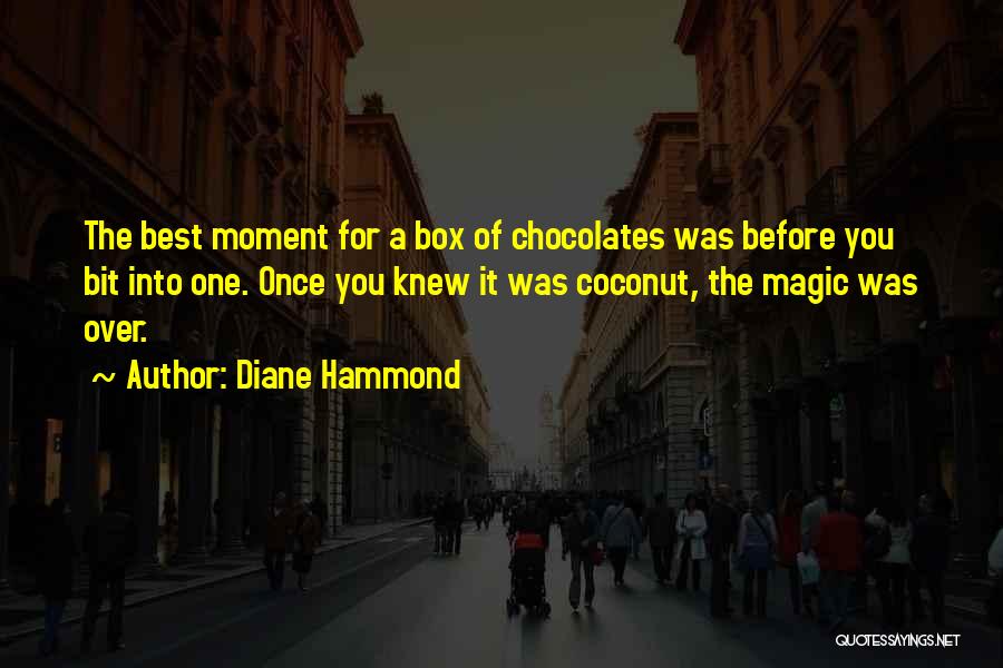Chocolates Quotes By Diane Hammond