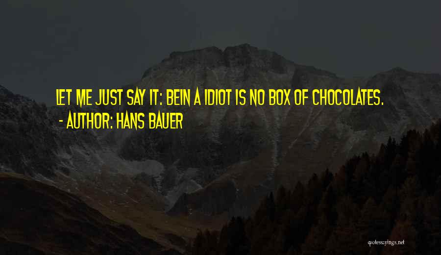 Chocolates Quotes By Hans Bauer