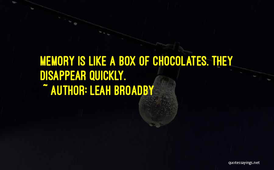 Chocolates Quotes By Leah Broadby