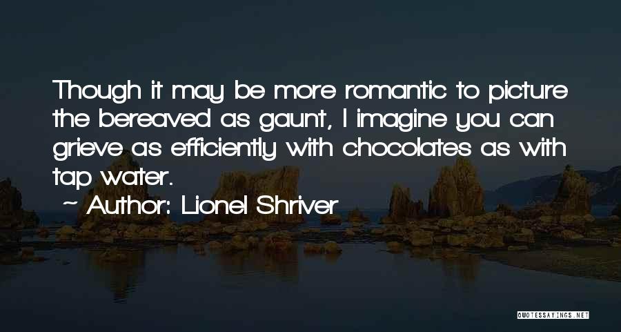 Chocolates Quotes By Lionel Shriver