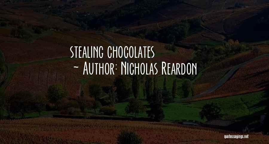 Chocolates Quotes By Nicholas Reardon
