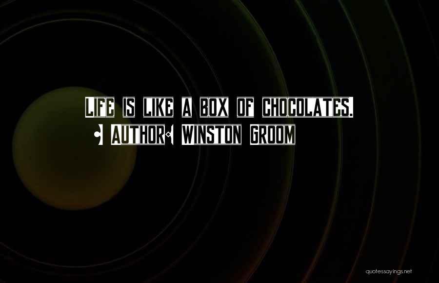 Chocolates Quotes By Winston Groom