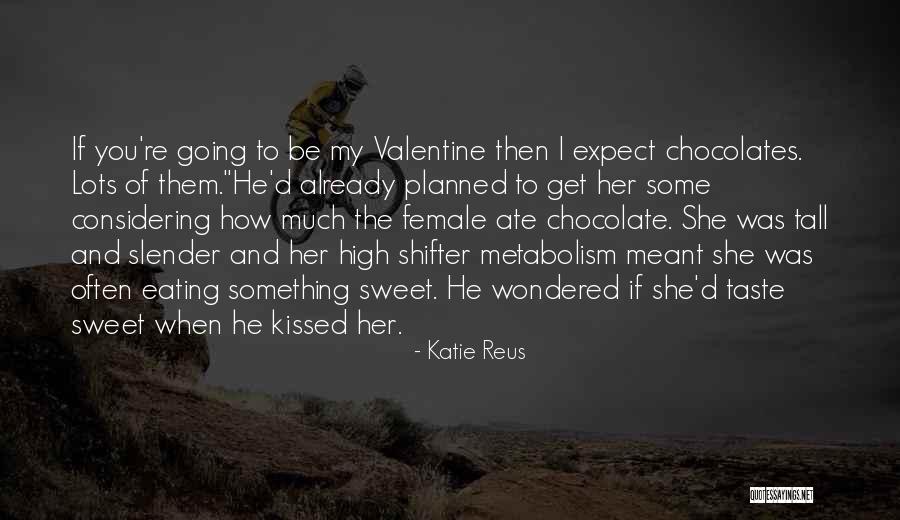 Chocolates Valentine Quotes By Katie Reus