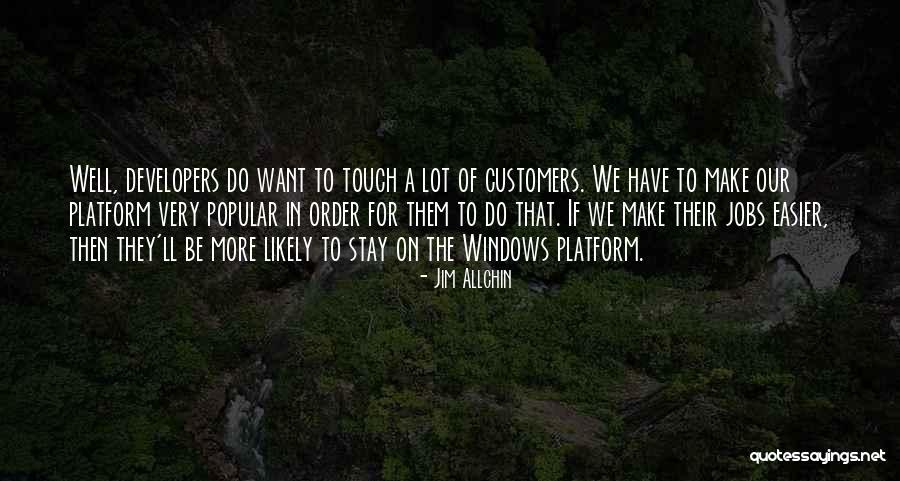 Chocolatiers Famous Quotes By Jim Allchin Chocolatiers Famous Quotes By Jim Allchin
