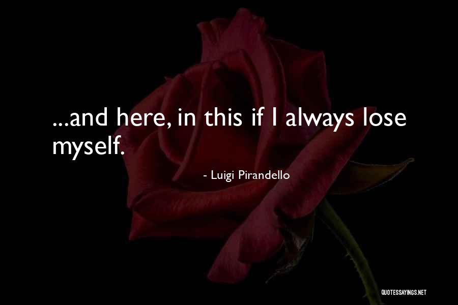 Chocorua Quotes By Luigi Pirandello Chocorua Quotes By Luigi Pirandello