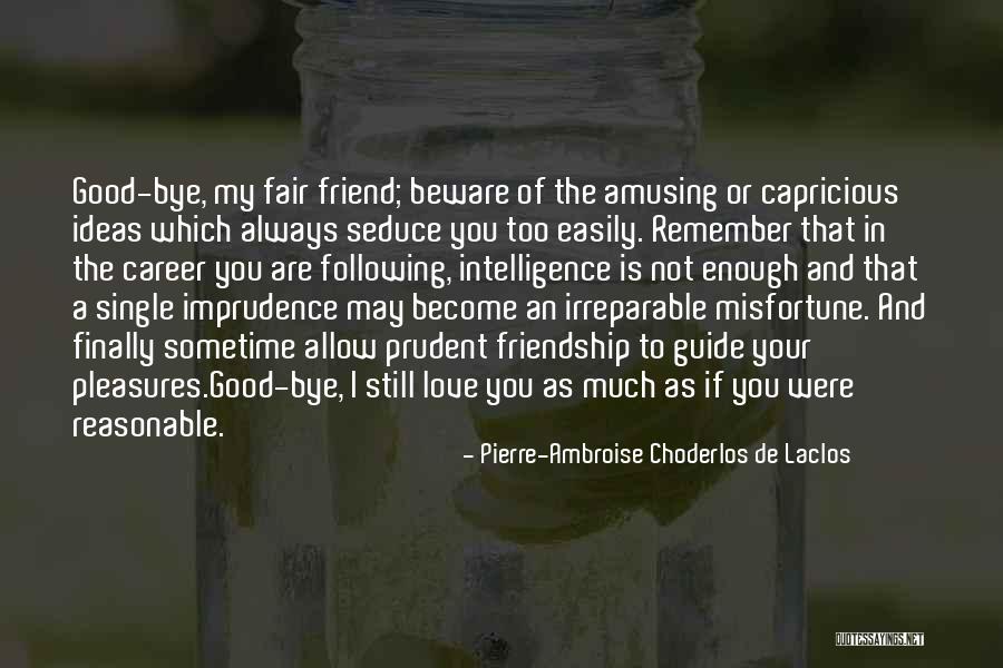 Choderlos De Laclos Quotes By Pierre-Ambroise Choderlos De Laclos Choderlos De Laclos Quotes By Pierre-Ambroise Choderlos De Laclos