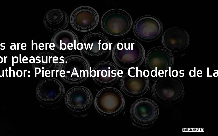 Choderlos De Laclos Quotes By Pierre-Ambroise Choderlos De Laclos