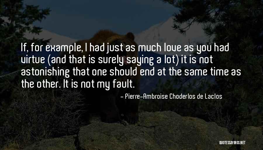 Choderlos De Laclos Quotes By Pierre-Ambroise Choderlos De Laclos