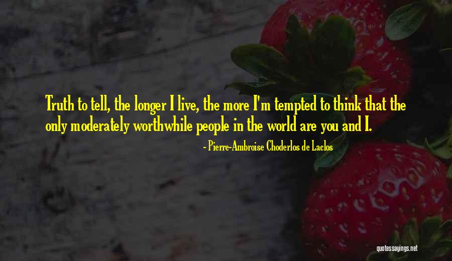 Choderlos De Laclos Quotes By Pierre-Ambroise Choderlos De Laclos Choderlos De Laclos Quotes By Pierre-Ambroise Choderlos De Laclos