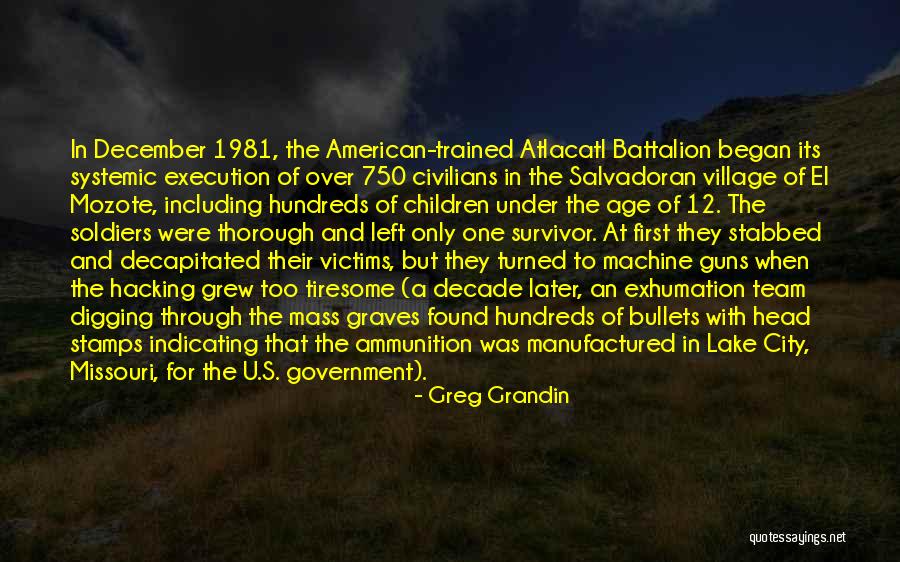 Chodz Tutaj Quotes By Greg Grandin Chodz Tutaj Quotes By Greg Grandin