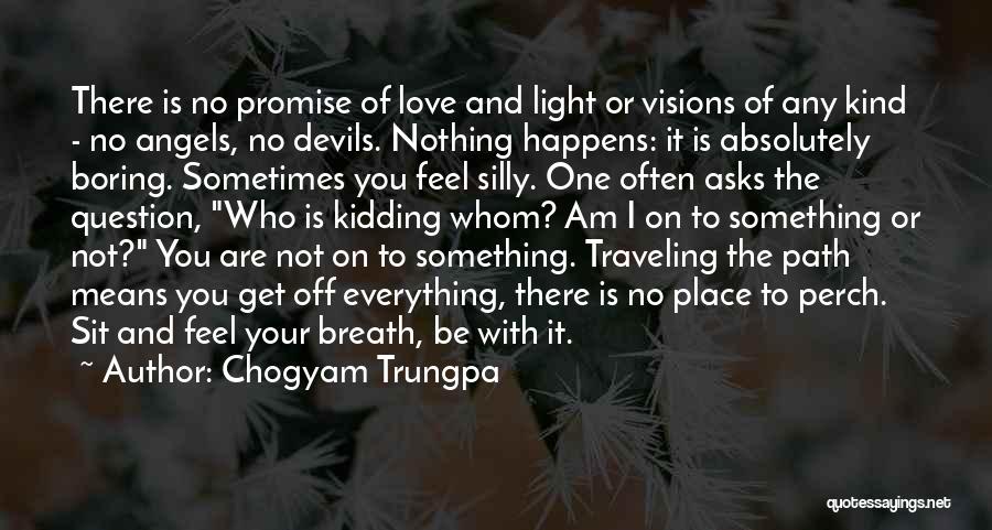 Chogyam Quotes By Chogyam Trungpa