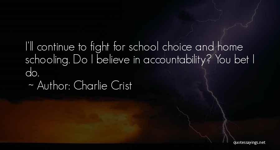 Choice And Accountability Quotes By Charlie Crist