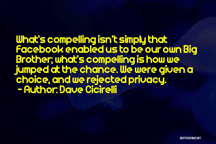 Choice And Chance Quotes By Dave Cicirelli