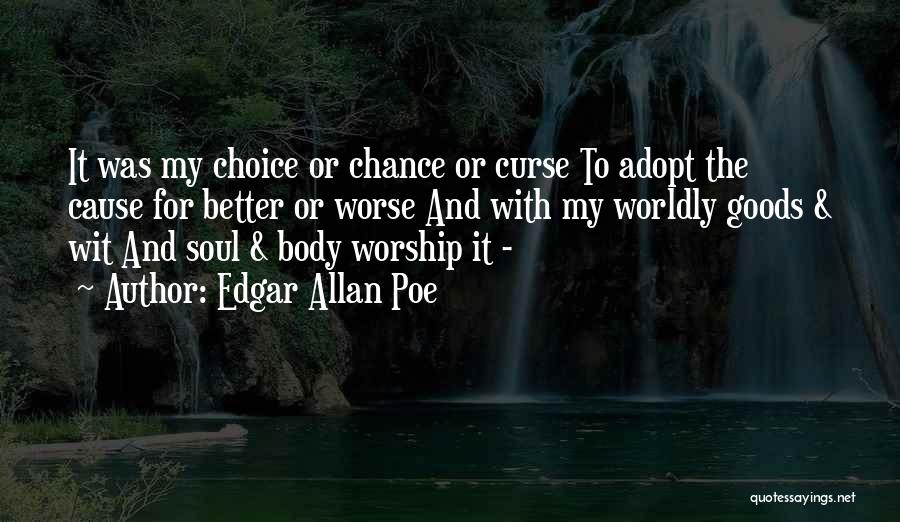 Choice And Chance Quotes By Edgar Allan Poe
