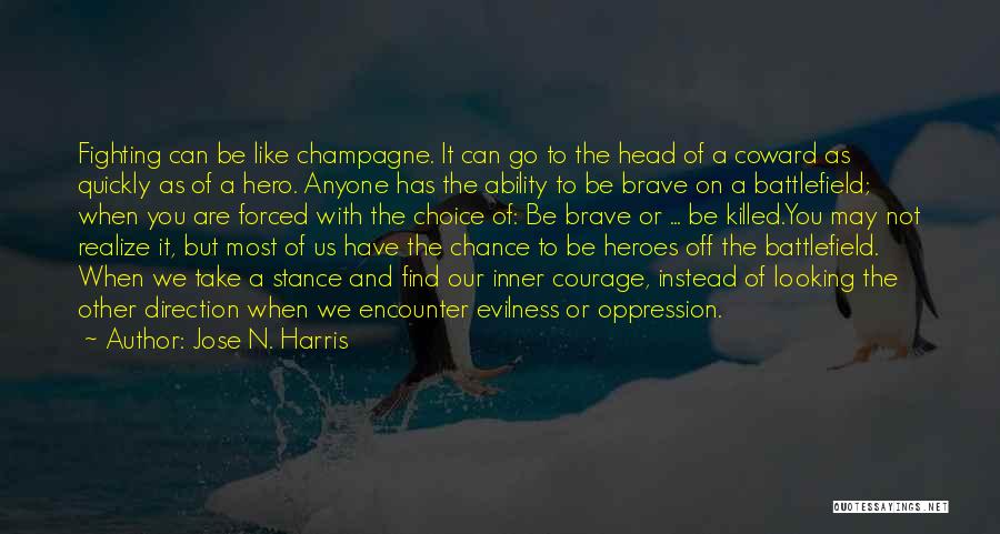 Choice And Chance Quotes By Jose N. Harris
