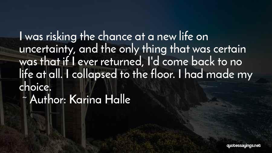 Choice And Chance Quotes By Karina Halle