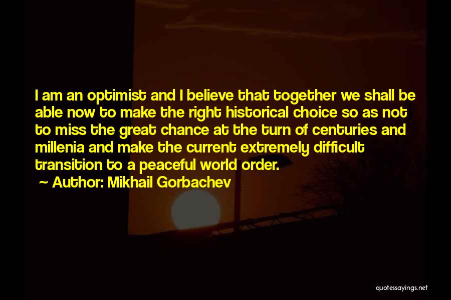 Choice And Chance Quotes By Mikhail Gorbachev