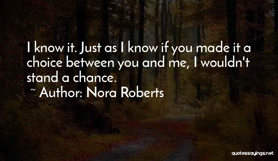 Choice And Chance Quotes By Nora Roberts