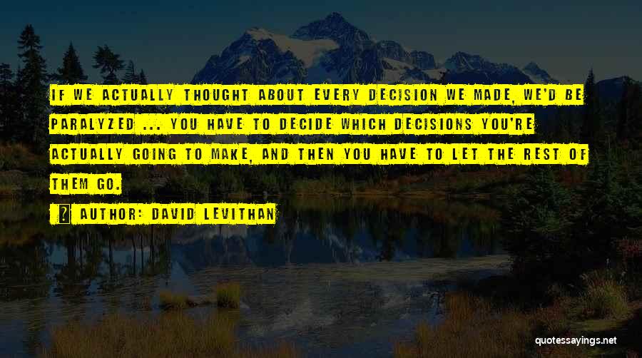 Choice And Decision Quotes By David Levithan
