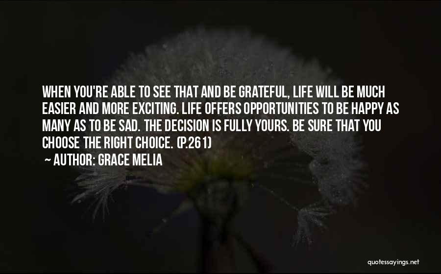 Choice And Decision Quotes By Grace Melia