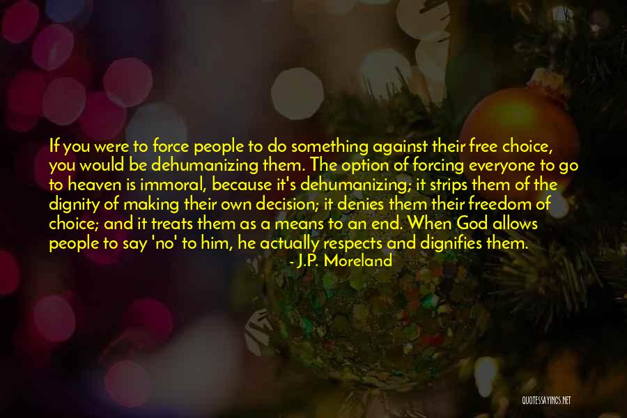 Choice And Decision Quotes By J.P. Moreland