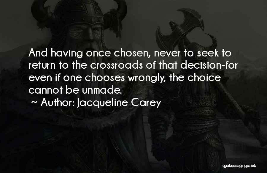 Choice And Decision Quotes By Jacqueline Carey
