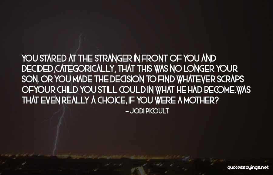 Choice And Decision Quotes By Jodi Picoult