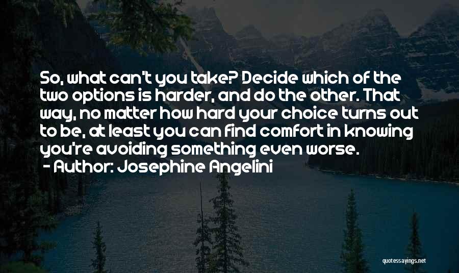 Choice And Decision Quotes By Josephine Angelini