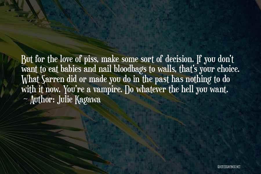 Choice And Decision Quotes By Julie Kagawa