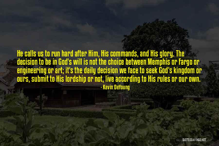 Choice And Decision Quotes By Kevin DeYoung