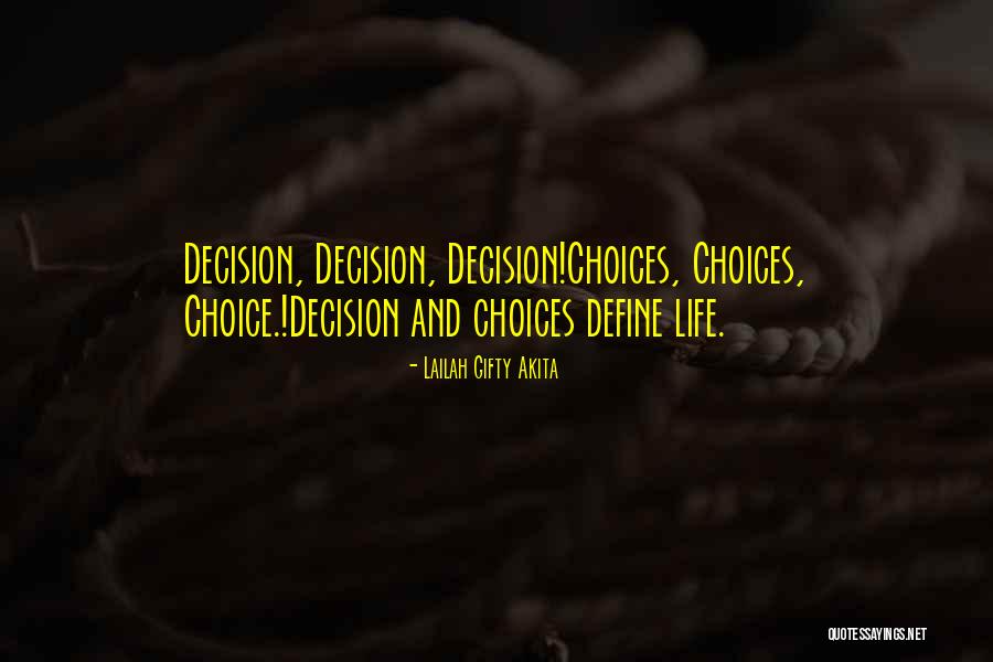 Choice And Decision Quotes By Lailah Gifty Akita