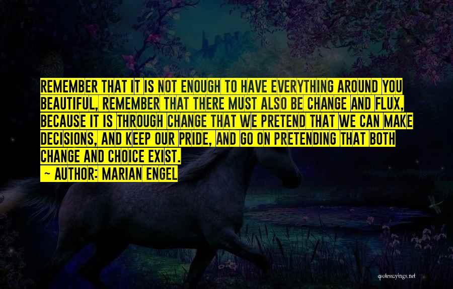 Choice And Decision Quotes By Marian Engel