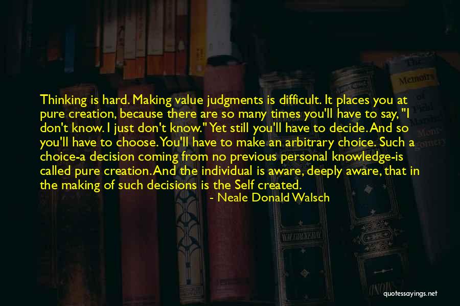 Choice And Decision Quotes By Neale Donald Walsch