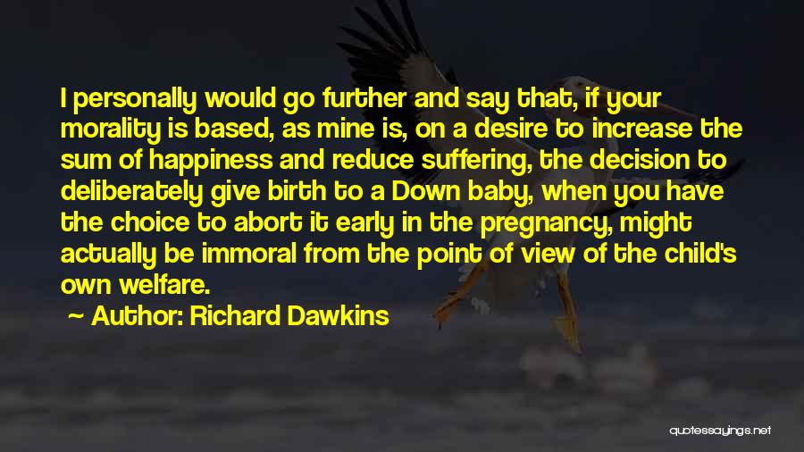 Choice And Decision Quotes By Richard Dawkins