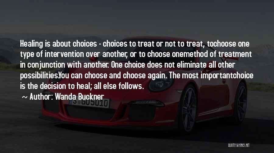 Choice And Decision Quotes By Wanda Buckner