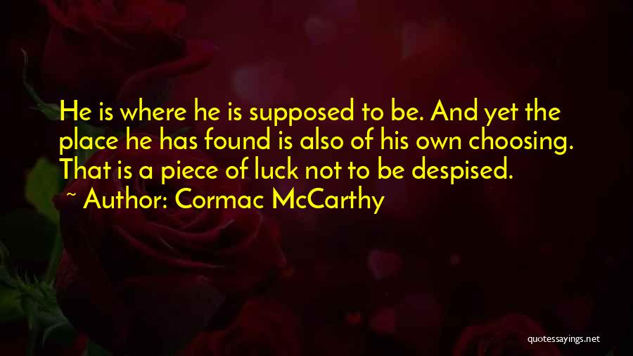 Choice And Fate Quotes By Cormac McCarthy